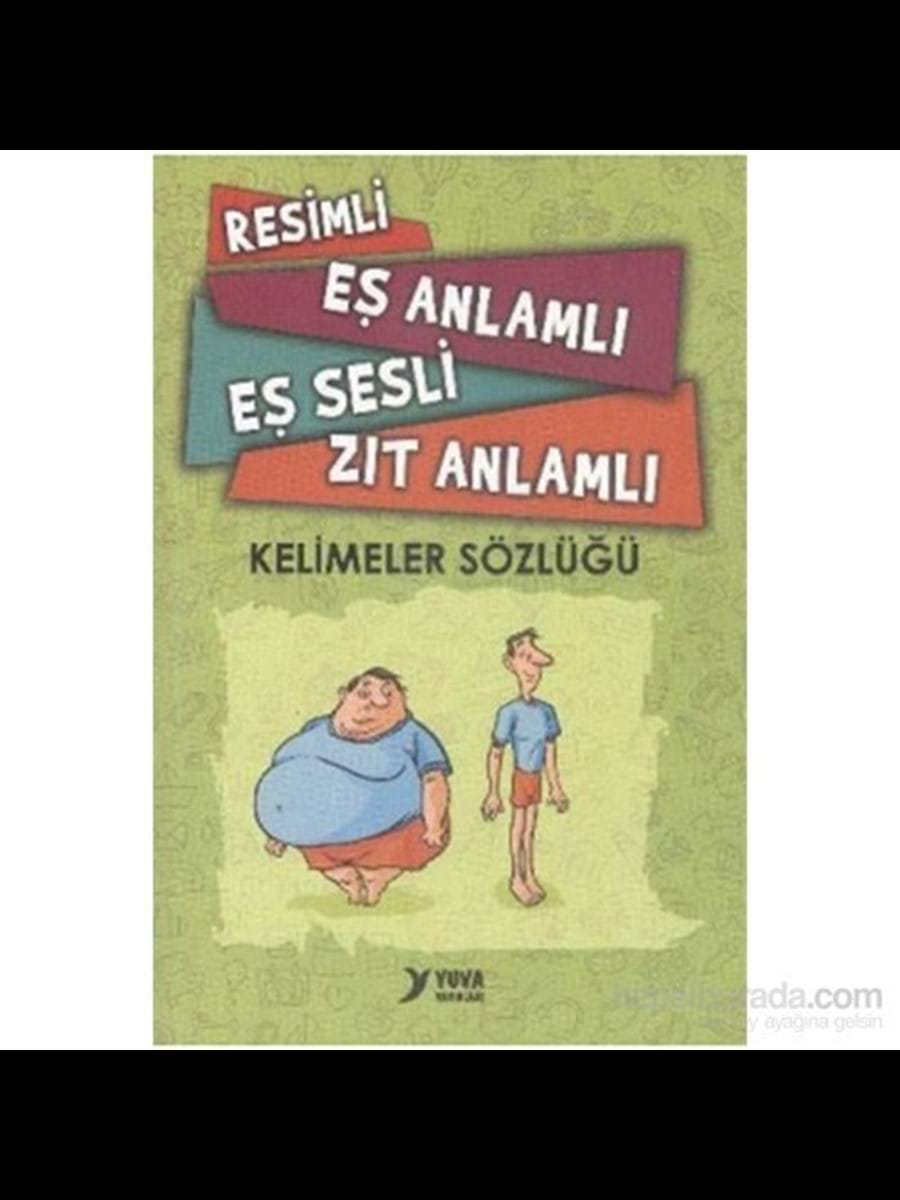 Yuva Yayinlari Kelimeler Sozlugu Es Anlamli Es Sesli Zit Anlamli